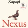 «Nexus. Коротка історія інформаційних мереж від кам’яного віку до ШІ» Юваль Ной Харарі